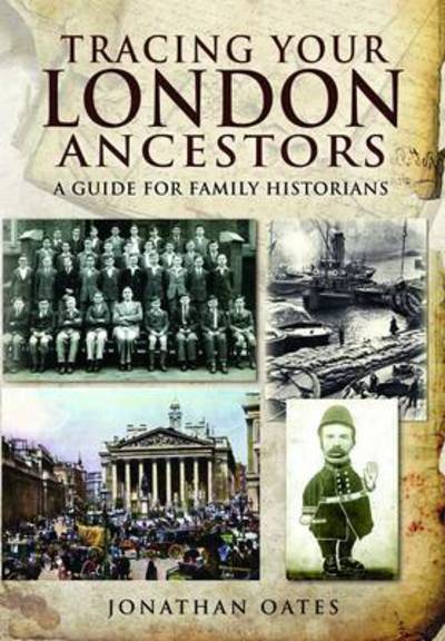 Cover for Jonathan Oates · Tracing Your London Ancestors: a Guide for Family Historians (Paperback Book) (2011)