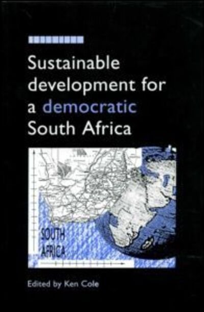 Cover for Cole, Ken (Ed ) · Sustainable Development for a Democratic South Africa (Paperback Book) (1994)