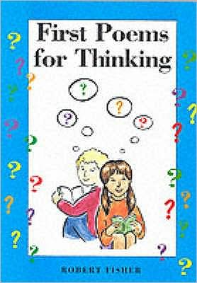 First Poems for Thinking - Robert Fisher - Books - Nash Pollock Publishing - 9781898255307 - February 1, 2000