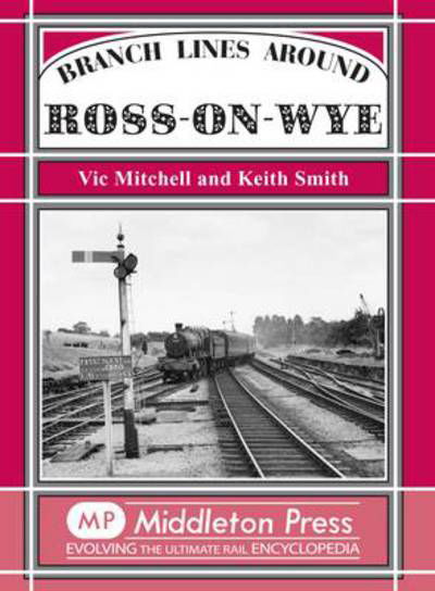 Cover for Vic Mitchell · Branch Lines Around Ross-on-Wye - Branch Lines (Hardcover bog) (2008)