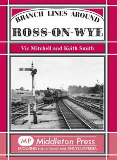 Cover for Vic Mitchell · Branch Lines Around Ross-on-Wye - Branch Lines (Hardcover Book) (2008)