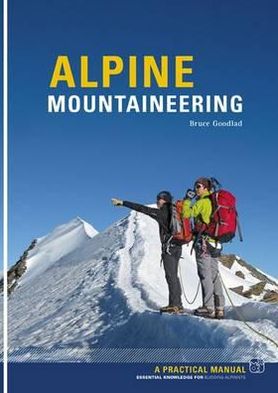 Cover for Bruce Goodlad · Alpine Mountaineering: Essential Knowledge for Budding Alpinists (Pocketbok) (2011)