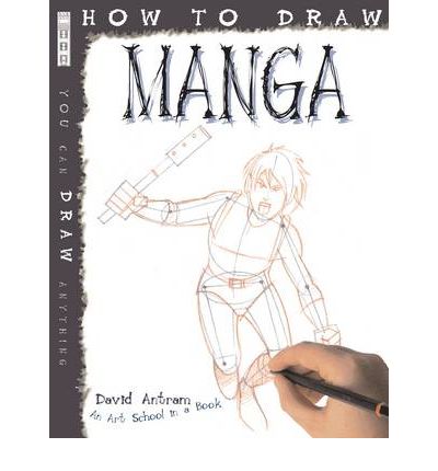 Cover for David Antram · How To Draw Manga - How to Draw (Paperback Book) [UK edition] (2010)