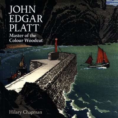 Cover for Hilary Chapman · John Edgar Platt: Master of the Colour Woodblock (Paperback Book) (2018)