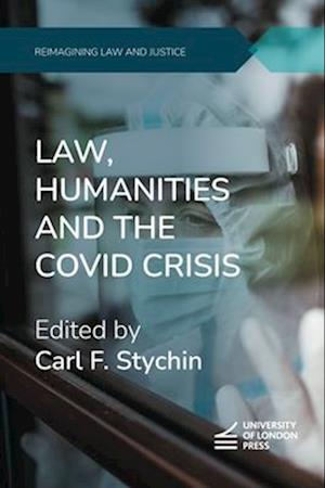 Cover for Carl F Stychin · Law, Humanities and the COVID Crisis - Reimagining Law and Justice (Paperback Book) (2023)