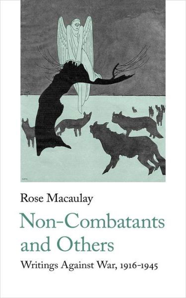 Cover for Rose Macaulay · Non-Combatants and Others: Writings Against War - Handheld Classics (Paperback Book) (2020)