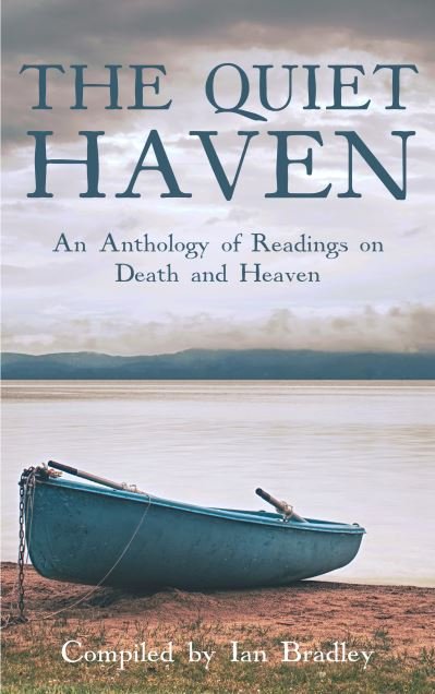 Cover for Ian Bradley · The Quiet Haven: An Anthology of Readings on Death and Heaven (Hardcover Book) (2021)