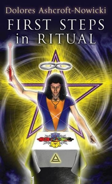 First Steps in Ritual - Dolores Ashcroft-Nowicki - Bücher - Thoth Publications - 9781913660307 - 1. Oktober 2014