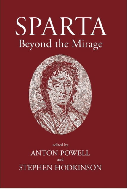 Sparta: Beyond the Mirage - Sparta and its Influence -  - Kirjat - Classical Press of Wales - 9781914535307 - torstai 31. elokuuta 2023