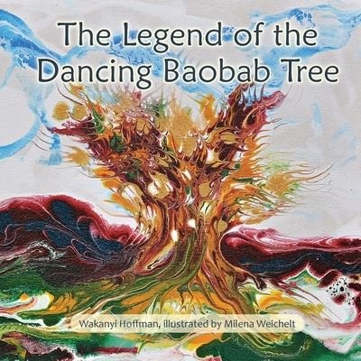Cover for Wakanyi Hoffman · Legend of the Dancing Baobab Tree (Book) (2022)