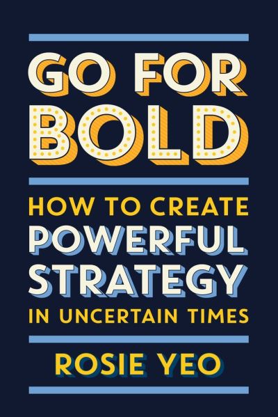 Cover for Rosie Yeo · Go For Bold (Paperback Book) (2022)