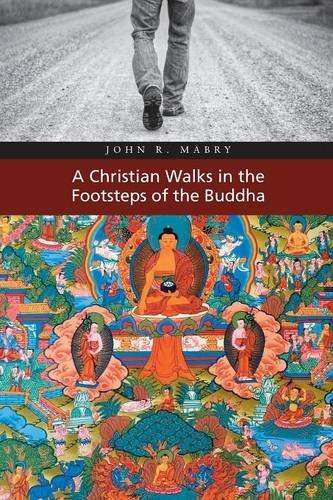 Cover for Mabry, REV John R, PhD · A Christian Walks in the Footsteps of the Buddha (Paperback Book) (2014)