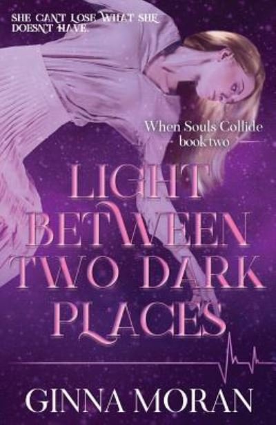 Cover for Ginna Moran · Light Between Two Dark Places (Pocketbok) (2018)