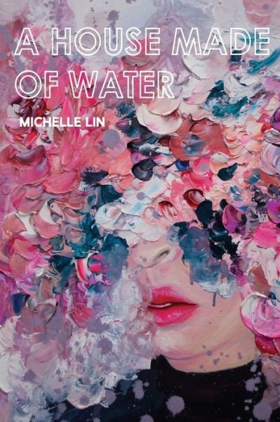 Cover for Michelle Lin · A House Made of Water (Paperback Book) (2017)