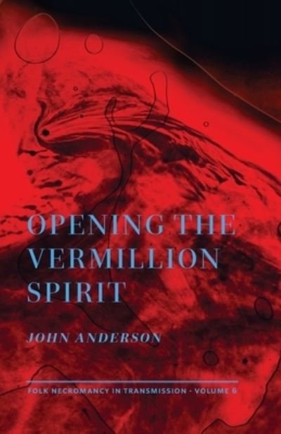 Cover for John Anderson · Opening the Vermillion Spirit (Paperback Book) (2021)