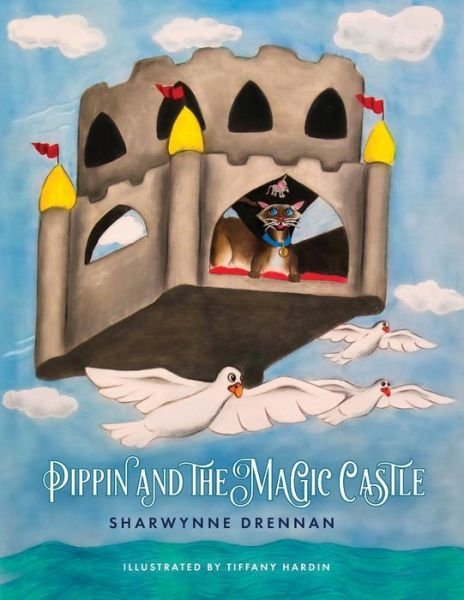 Cover for Drennan Sharwynne Drennan · Pippin and the Magic Castle (Paperback Book) (2019)