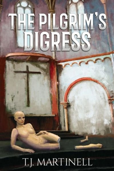Cover for T J Martinell · The Pilgrim's Digress (Paperback Book) (2020)