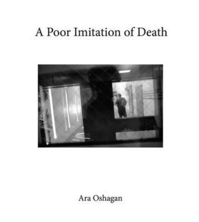 Cover for Ara Oshagan · A Poor Imitation of Death (Hardcover Book) (2024)