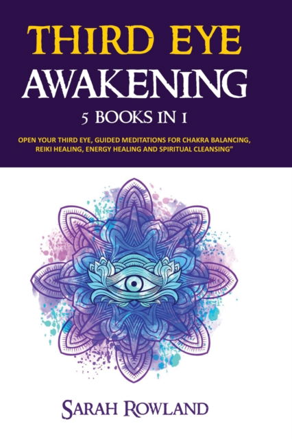 Third Eye Awakening - Sarah Rowland - Kirjat - Kyle Andrew Robertson - 9781954797307 - tiistai 2. maaliskuuta 2021