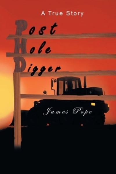 Cover for James Pope · Post Hole Digger (Pocketbok) (2021)