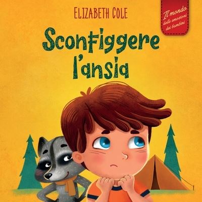 Sconfiggere L'ansia - Elizabeth Cole - Books - Bohutskyy, Andriy - 9781957457307 - October 26, 2022