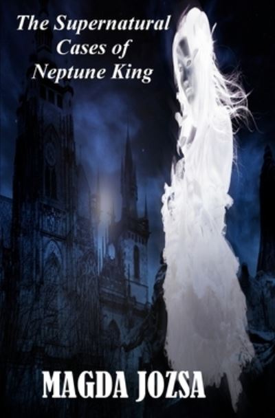 Cover for Magda Jozsa · The Supernatural Cases of Neptune king (Paperback Bog) (2017)