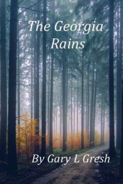 Cover for Gary L Gresh · The Georgia Rains (Pocketbok) (2017)