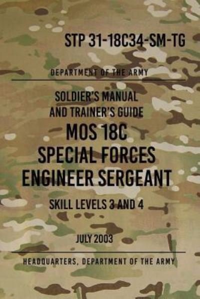 Cover for Headquarters Department of the Army · Stp 31-18c34-Sm-Tg Mos 18c Special Forces Engineer Sergeant (Paperback Book) (2017)