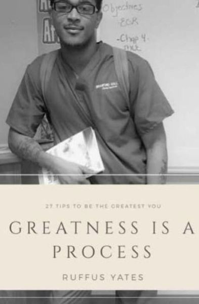 Greatness is a Process - Ruffus J Yates IV - Bücher - Createspace Independent Publishing Platf - 9781978250307 - 15. Oktober 2017