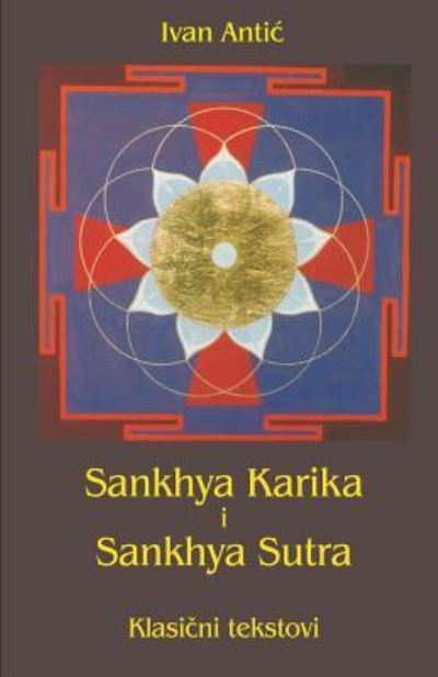 Cover for Ivan Antic · Sankhya Karika I Sankhya Sutra (Paperback Book) (2017)