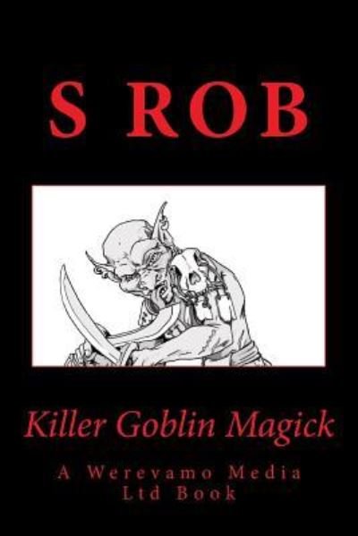 Cover for S Rob · Killer Goblin Magick (Paperback Book) (2017)