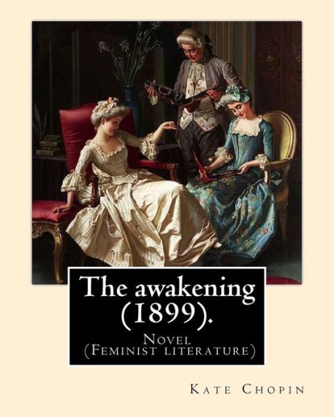 Cover for Kate Chopin · The awakening (1899). By (Pocketbok) (2018)