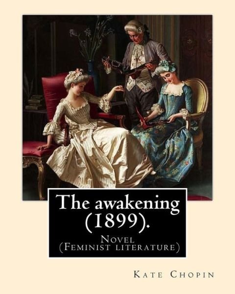 Cover for Kate Chopin · The awakening (1899). By (Paperback Bog) (2018)