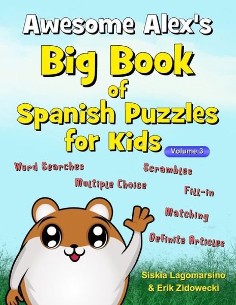 Cover for Erik Zidowecki · Awesome Alex's Big Book of Spanish Puzzles for Kids - Volume 3 (Paperback Bog) (2018)
