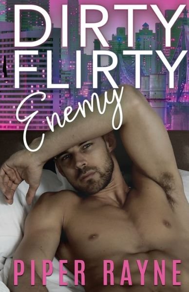 Cover for Piper Rayne · Dirty Flirty Enemy (Paperback Book) (2021)