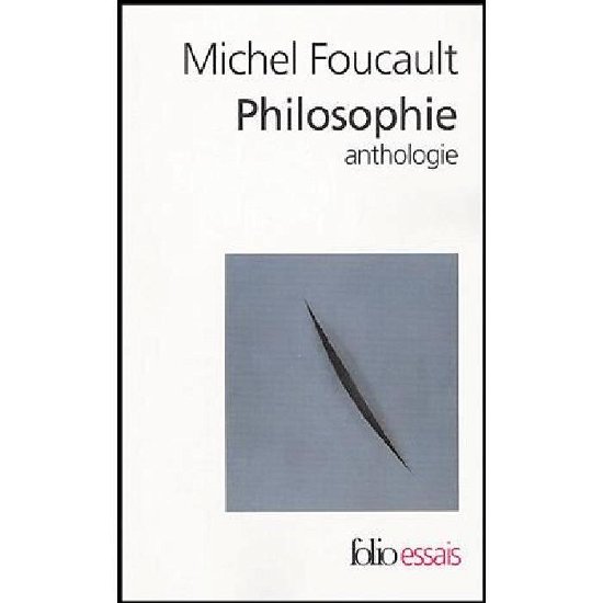 Philosophie Foucault (Folio Essais) (French Edition) - Michel Foucault - Livros - Gallimard Education - 9782070315307 - 1 de setembro de 2004