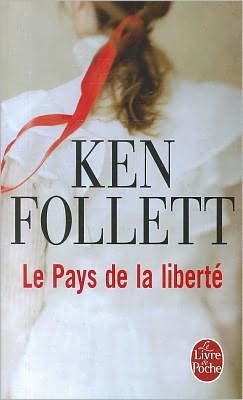 Cover for Ken Follett · Le Pays De La Liberte (Ldp Litterature) (French Edition) (Paperback Bog) [French, Reprint edition] (1997)