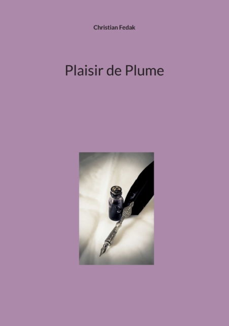 Cover for Christian Fedak · Plaisir de Plume (Paperback Book) (2022)