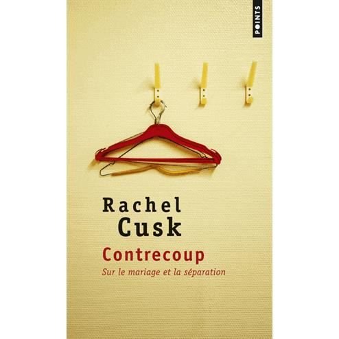 Cover for Rachel Cusk · Contrecoup. Sur Le Mariage Et La S'Paration (Pocketbok) (2014)