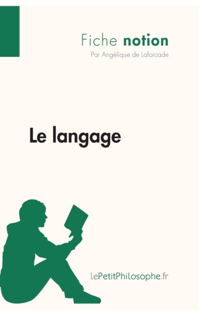 Cover for Angélique De Laforcade · Le langage Lepetitphilosophe.Fr - Comprendre La Philosophie (Paperback Book) (2013)