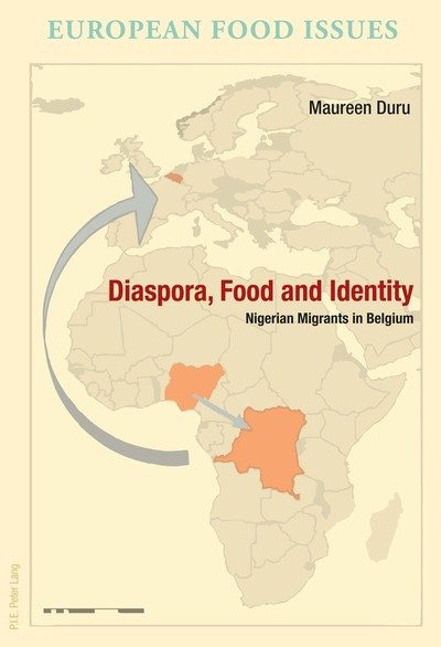 Cover for Maureen Duru · Diaspora, Food and Identity: Nigerian Migrants in Belgium - L'Europe alimentaire / European Food Issues / Europa alimentaria / L'Europa alimentare (Paperback Book) [New edition] (2017)