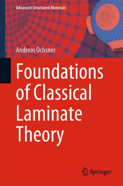 Cover for Andreas OEchsner · Foundations of Classical Laminate Theory - Advanced Structured Materials (Hardcover Book) [1st ed. 2021 edition] (2021)