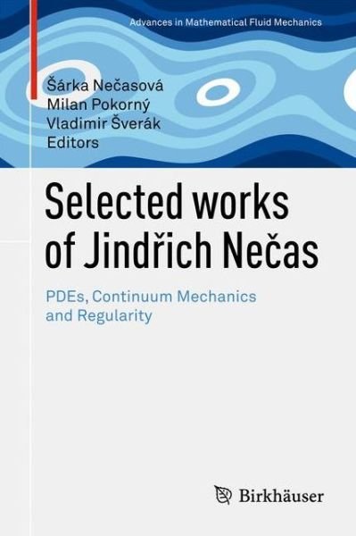 Cover for Rka Ne Asov · Selected Works of Jindrich Necas: PDEs, Continuum Mechanics and Regularity - Advances in Mathematical Fluid Mechanics (Gebundenes Buch) (2015)
