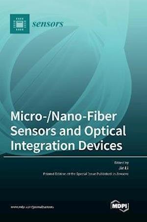 Cover for Jin Li · Micro- / Nano-Fiber Sensors and Optical Integration Devices (Hardcover bog) (2022)