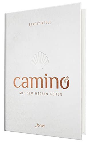 Cover for Birgit Kelle · Camino. Mit dem Herzen gehen (Gebundenes Buch) (2021)