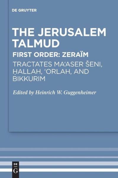 Cover for Heinrich W. Guggenheimer · Tractates Ma'aser Seni, Hallah, 'Orlah, and Bikkurim (Book) (2020)