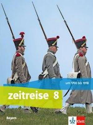 Klett Ernst /Schulbuch · Zeitreise 8. Schülerbuch. Ausgabe Bayern (Hardcover Book) (2020)