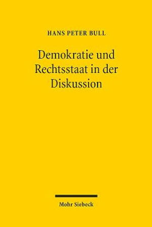 Cover for Hans Peter Bull · Demokratie und Rechtsstaat in der Diskussion: Uber Verfassungsprinzipien und ihre Realisierung. Beitrage aus zwei Jahrzehnten (Paperback Book) (2023)