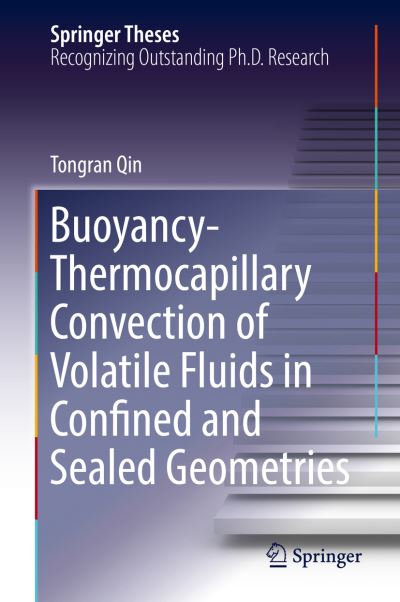 Cover for Qin · Buoyancy Thermocapillary Convection of Volatile Fluids in Confined and Sealed Ge (Book) [1st ed. 2017 edition] (2017)