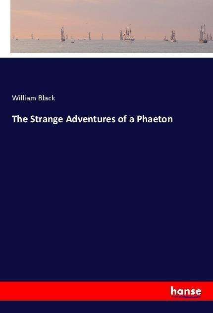 Cover for Black · The Strange Adventures of a Phaet (Book)